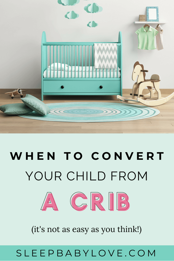 When Should I Convert My Child From A Crib Sleep Baby Love