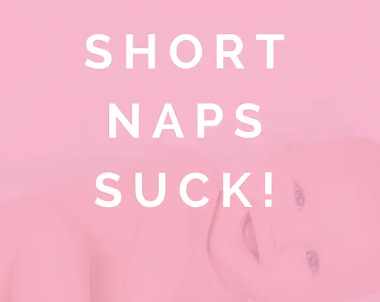Baby Only Naps 30 Minutes - Short Naps Suck
