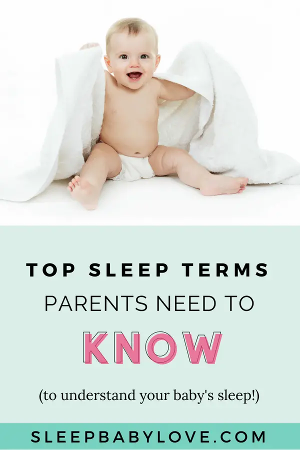 Top Sleep Terms you need to know to get a handle on baby, toddler and preschooler sleep challenges. Click here to learn more!