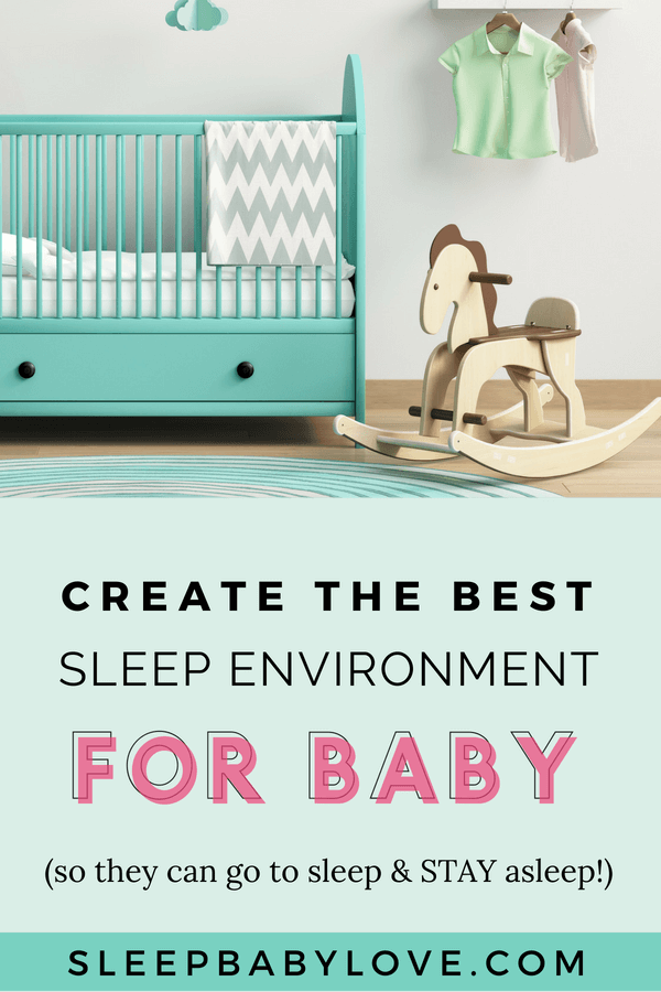 How To Create The Perfect Baby Sleep Environment To Finally