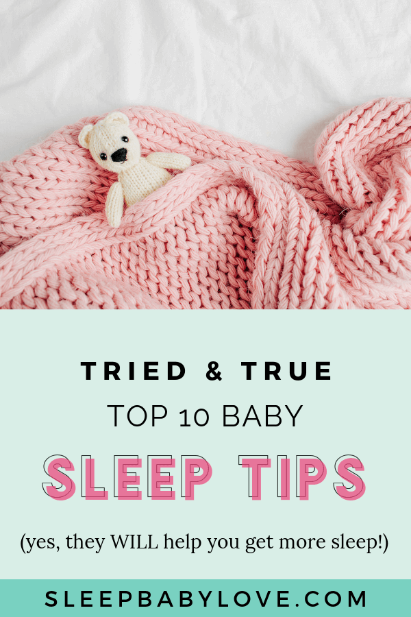 Parenting a newborn means making a lot of sacrifices, especially when it comes to your sleep. Whether you’re a first-time mom or a been there done that parent, you know that getting your baby to sleep is no easy task. Click through to learn my top 10 baby sleep tips so you can have a well-rested newborn who loves sleep! how to get your baby to sleep | newborn sleep | newborn tips | first-time mom | new mom tips | parenting tips #sleepbabylove #sleeptips #parenting #newmom #babysleep #newborn